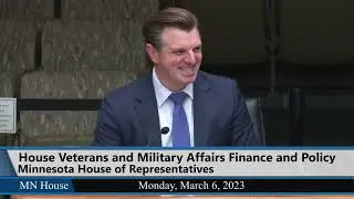 House Veterans and Military Affairs Finance and Policy Committee 3/6/23