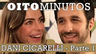 8 MINUTOS - DANIELLA CICARELLI (PARTE 1)