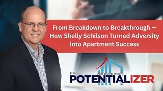 From Breakdown to Breakthrough &mdash; How Shelly Schilson Turned Adversity into Apartment Success