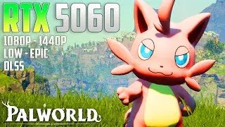 Palworld RTX 5060 | 1080p - 1440p | Low & Epic | DLSS