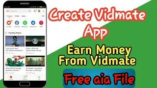 How to Create Vidmate App & Earn Money
