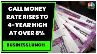 Interbank Call Money Rate Jumps To 4-Year High On Last Day Of Financial Year | Business Lunch