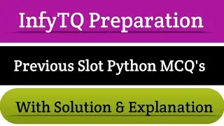 InfyTQ Previous slot python mcqs with solution and explanation | Intellective Tech