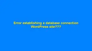 How to Fix the Error Establishing a Database Connection in WordPress