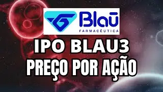 BLAU3 IPO PRE&Ccedil;O POR A&Ccedil;&Atilde;O BLAU FARMAC&Ecirc;UTICA