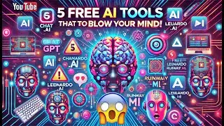 5 Free AI Tools That Will Blow Your Mind!