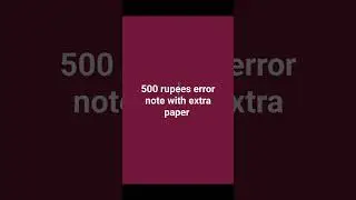 500 rupees error note extra paper. #coin #viralvideo #banknotes #collection #currency #error #notes