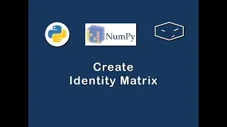 numpy create identity matrix
