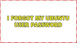Ubuntu: I forgot my Ubuntu user password