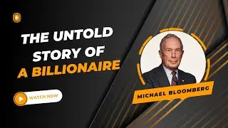 The Untold Story of Michael Bloomberg: A Billionaire&rsquo;s Lifestyle and Biography