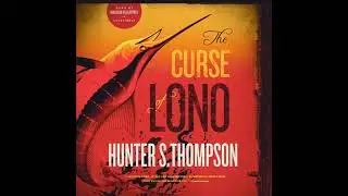 Curse of Lono by Hunter S. Thompson | Full Audiobook