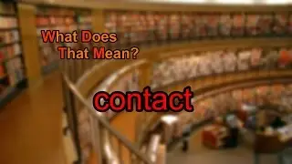 What does contact mean?