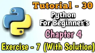 30 - Python Exercise - 7 | Python Program | Python Tutorial | Python Tutorial in Hindi | BBCoderGuy