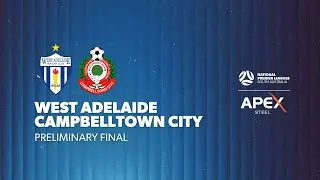 2025 #ApexSteelWNPLSA Finals | West Adelaide v Campbelltown City | Presented by JB Metropolitan