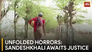 Sandeshkhali Women Demand Justice: Ongoing Unrest and Horror in West Bengal