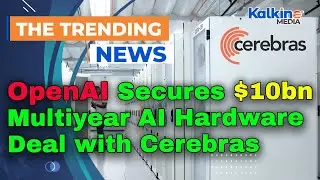 OpenAI Secures $10bn Multiyear AI Hardware Deal with Cerebras