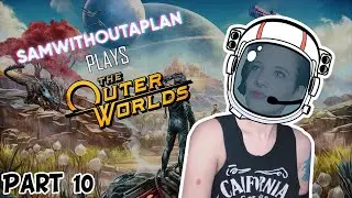 CPT CHEEKS DEFENDS THE UNIVERSE! - SamWithoutAPlan Plays: The Outer Worlds (Part 10) - PS4