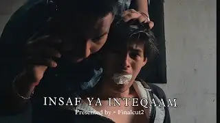 INSAF YA INTEQAAM | FINALCUT2 | SHORT FILM.