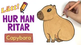 Hur man ritar CAPYBARA / kapybara – Lätt video med röstinstruktioner på svenska!