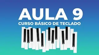 #Curso b&aacute;sico de Teclado | Aula 9 - Com Rodrigo Canozi