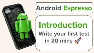Android Espresso | Введение в автоматизированное тестирование мобильного пользовательского интерфейса 🤖