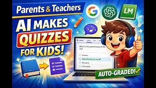 Create Auto-Generated Google Form Quizzes Using AI | NotebookLM + ChatGPT + Gemini + Apps Script
