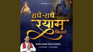 Radhe Radhe Shyam Milade