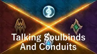 Talking About Soulbinds and Conduits in Shadowlands