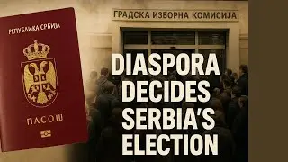 Global Influence: How the SERBIAN DIASPORA SWAYED the Election Result (Key Voting Patterns)