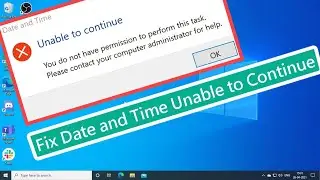 Fix Date and Time Unable to Continue