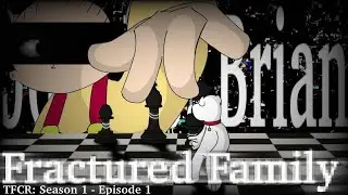 TFCR: SEASON 1 //FRACTURED FAMILY\\ - EPISODE 1 [THE FAMILY VS THE MUTT]