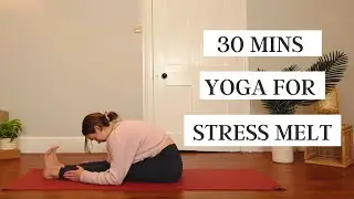 30 MINS | YOGA FOR STRESS MELT