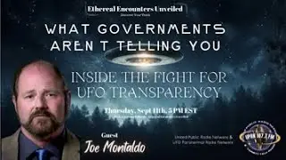 Ethereal Encounters - Inside The Fight for UFO Transparency with Joe Montaldo