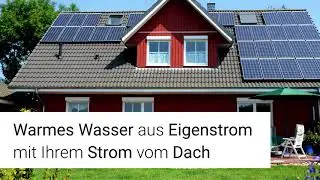 Warmes Wasser aus Eigenstrom