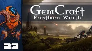 Let's Play GemCraft - Frostborn Wrath - PC Gameplay Part 23 - Feeble Attempt