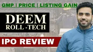Deem Roll Tech Limited IPO Review | Deem Roll Tech GMP | Mohit Sharma