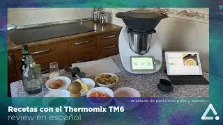 Recetas con Thermomix TM6 -especial verano- review en español