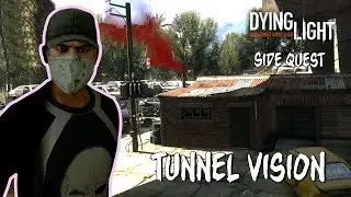 Dying Light Side Quest - Tunnel Vision
