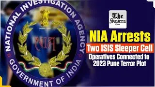 NIA Arrests Two ISIS Sleeper Cell Operatives Connected to 2023 Pune Terror Plot