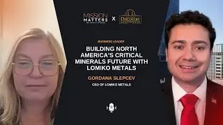 Building North America’s Critical Minerals Future with Lomiko Metals
