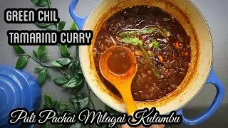 Pachai Milagai Puli Kulambu / Green Chili Tamarind Curry, Vegetarian (South Indian Recipe)