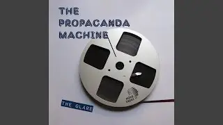The Propaganda Machine