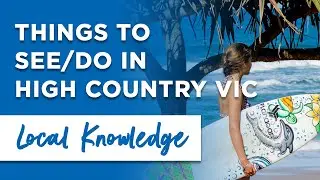 Things to See and Do in High Country, VIC | Local Knowledge