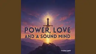 Power, Love and a Sound Mind