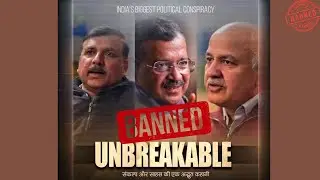 Unbreakable Documentary Aravind Kejriwal