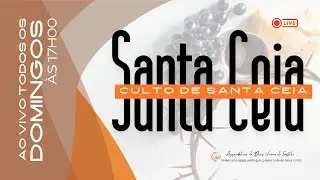 CULTO DE SANTA CEIA  18/01/2026