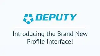 Deputy.com Feature Release - Updated Profile Interface! [Premium]