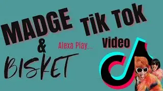 Madge and Bisket. ALEXA PLAY.  Funny Tik Tok Video SEPT 2020
