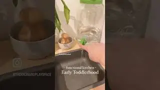 TODDLER FUNCTIONAL MONTESSORI KITCHEN TOUR | Early Toddlerhood Prepared Environment