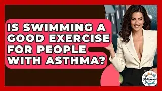 Is Swimming A Good Exercise For People With Asthma? | Get Retirement Help
